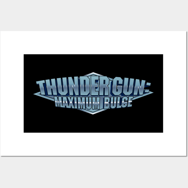 Thunder Gun : Maximum Bulge Wall Art by Gimmickbydesign